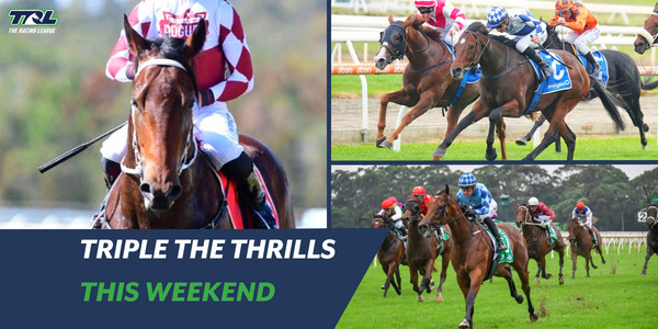 TRIPLE THE THRILLS THIS WEEKEND FOR OWNERS IN TRL